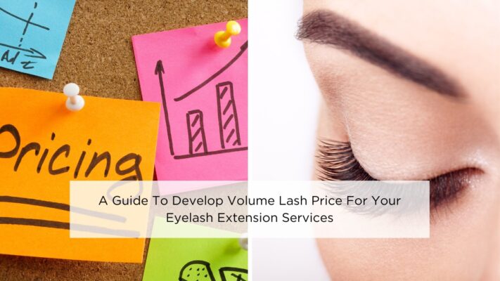a-guide-to-develop-volume-lash-price-for-your-eyelash-extension-services