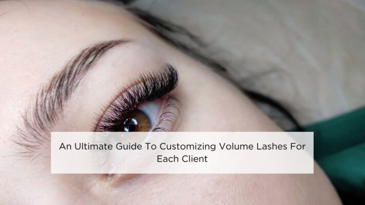 an-ultimate-guide-to-customizing-volume-lashes-for-each-client