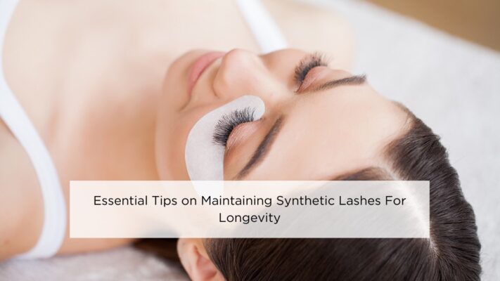 essential-tips-on-maintaining-synthetic-lashes-for-longevity