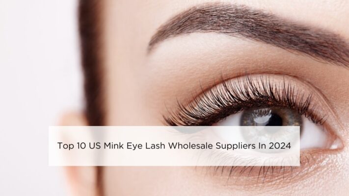 top-10-us-mink-eye-lash-wholesale-suppliers-in-2024