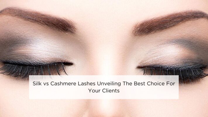 silk-vs-cashmere-lashes-unveiling-the-best-choice-for-your-clients
