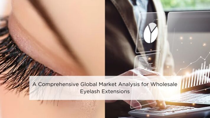 A Comprehensive Global Market Analysis for Wholesale Eyelash Extensions