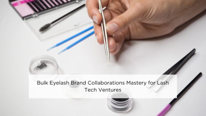 bulk-eyelash-brand-collaborations-mastery-for-lash-tech-ventures