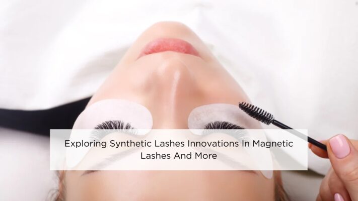 exploring-synthetic-lashes-innovations-in-magnetic-lashes-and-more