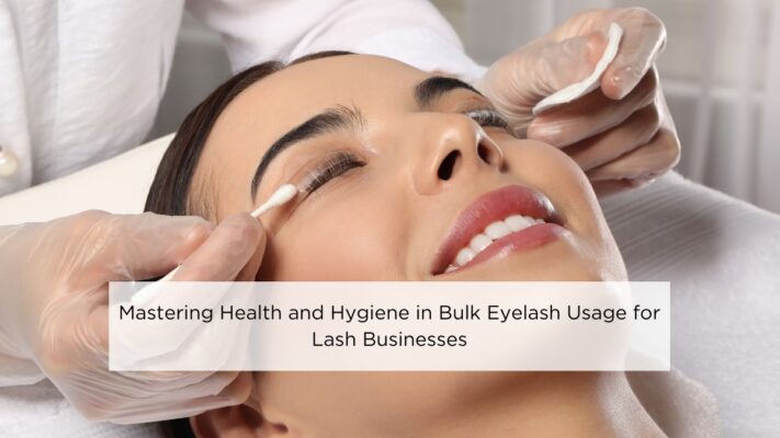 mastering-health-and-hygiene-in-bulk-eyelash-usage-for-lash-businesses
